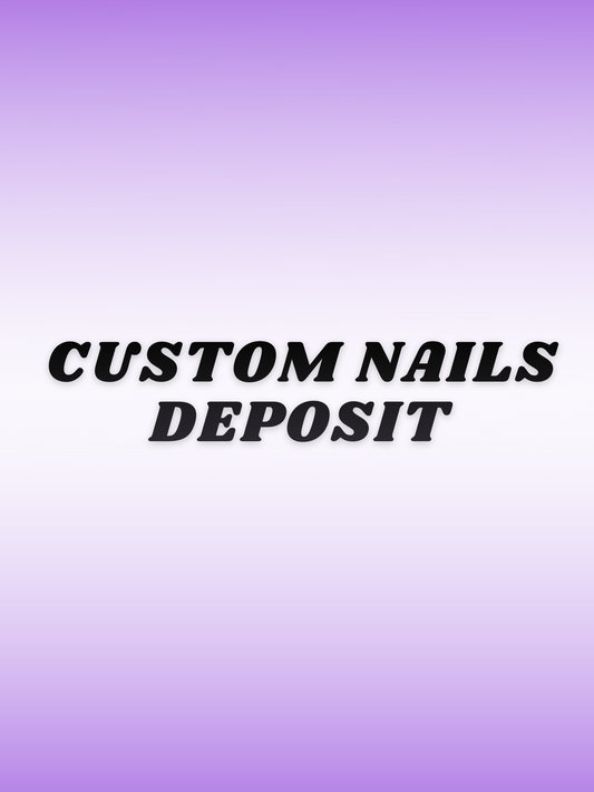Custom Nail Order Slot (DEPOSIT)