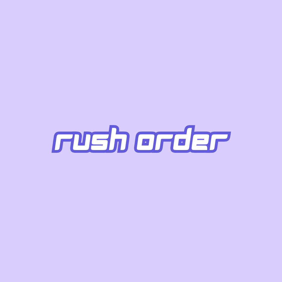 RUSH ORDER